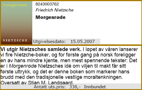 Nietzsche, Morgenrøde, Spartacus Forlag 2007. Oversatt av Stian M. Landgaard.